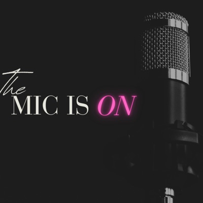 The Mic is On