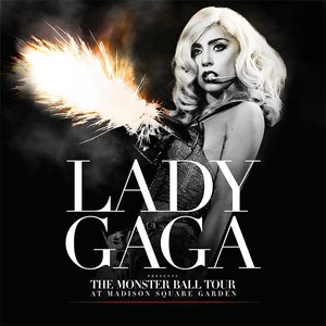 The Monster Ball Tour at Madison Square Garden