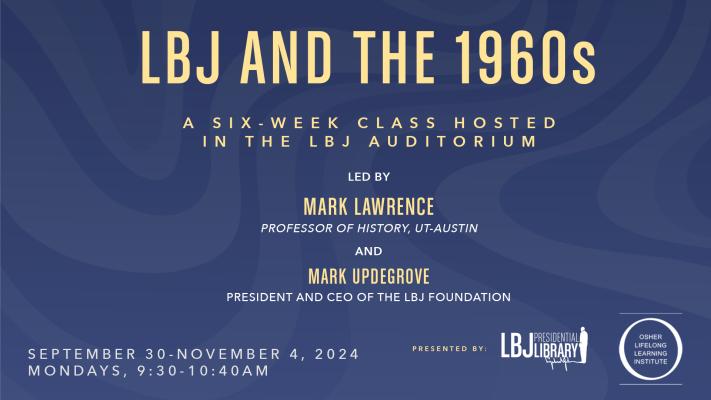 LBJ and the 1960s: A Six-Week Class