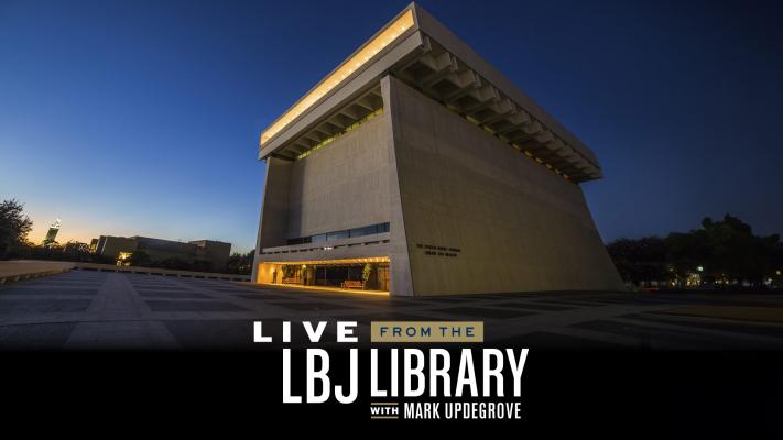 Live from the LBJ Library with Mark Updegrove