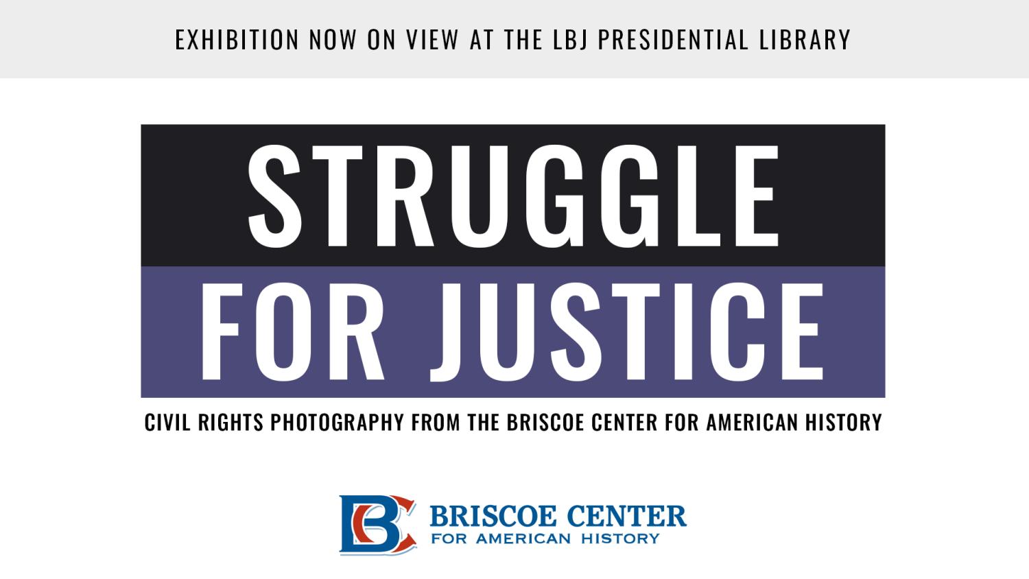 Struggle for Justice: Civil Rights Photography from the Briscoe Center for American History