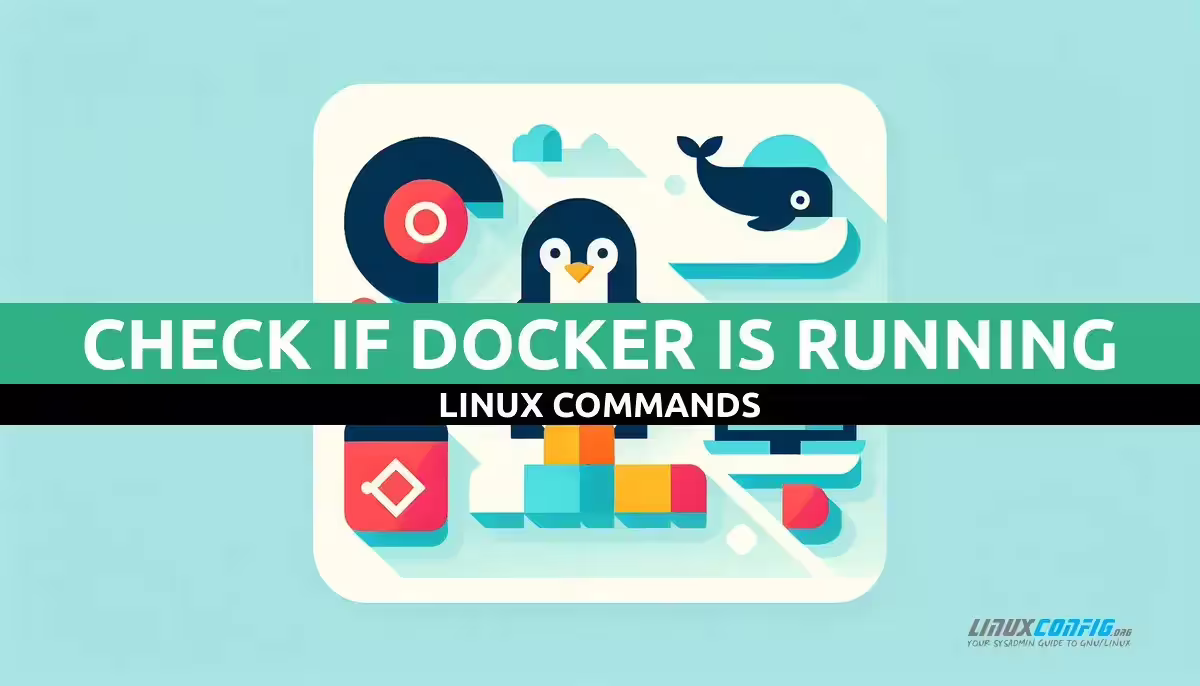 Check If Docker Is Running – Linux Commands
