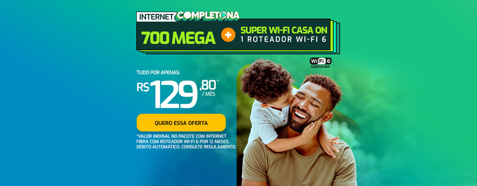 Internet Completona: 700 Mega + Casa ON com 1 multiplicador de Wi-fi por 129,80.