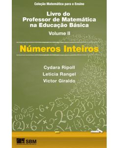 Livro do Professor de Matemática da Educação Básica - Volume 2 - Números Inteiros