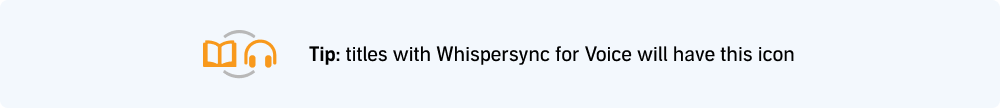 Tip: titles with Whispersync for Voice will have this icon