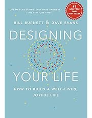 Designing Your Life: How to Build a Well-Lived, Joyful Life (English Edition)