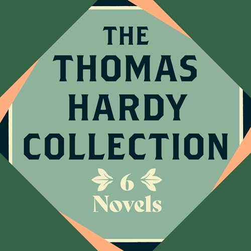 The Thomas Hardy Collection: Six Novels Audiobook By Thomas Hardy cover art