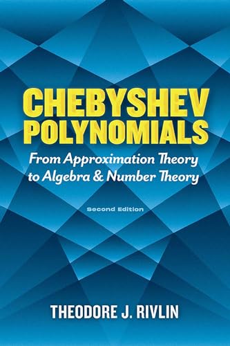 Chebyshev Polynomials: From Approximation Theory to Algebra and Number Theory: Second Edition (Dover Books on Mathematics)