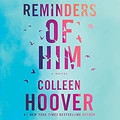 Reminders of Him Audiobook By Colleen Hoover cover art