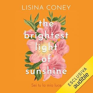 The brightest light of sunshine (Italian Edition) Audiobook By Lisina Coney, Cecilia Metta - traduttore cover art