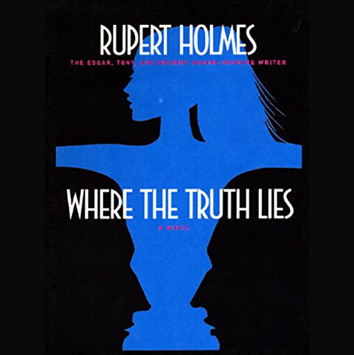 Where the Truth Lies Audiobook By Rupert Holmes cover art