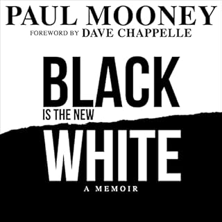 Black Is the New White Audiobook By Paul Mooney, Dave Chappelle - foreword cover art