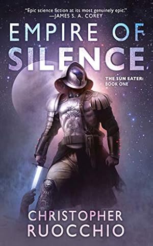 Empire of Silence: The Sun Eater: Book One