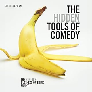 The Hidden Tools of Comedy Audiobook By Steve Kaplan cover art