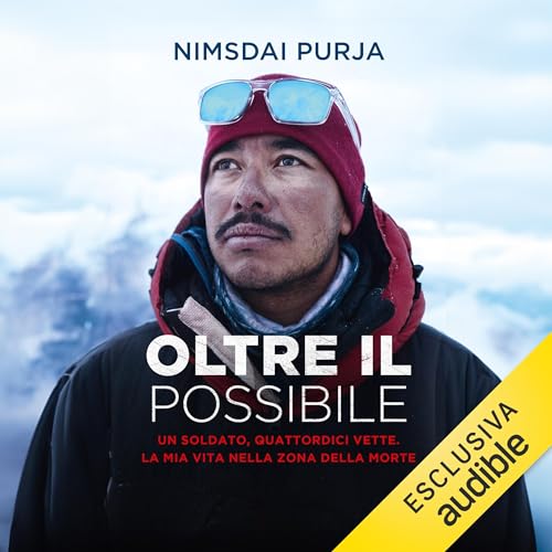 Oltre il possibile - Un soldato, quattordici vette. La mia vita nella zona della morte. copertina