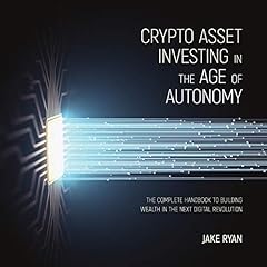 Page de couverture de Crypto Asset Investing in the Age of Autonomy