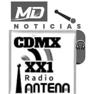 Antena Radio CDMX 21MD Medios digitales Audiolibro Por Antena Radio CDMX 21 arte de portada