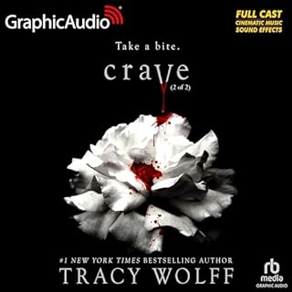 Crave (Part 2 of 2) (Dramatized Adaptation) Audiobook By Tracy Wolff cover art