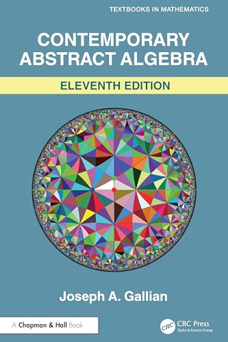 Contemporary Abstract Algebra (Textbooks in Mathematics)