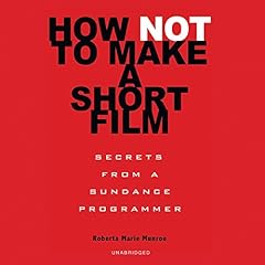 Page de couverture de How Not to Make a Short Film