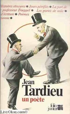 JEAN TARDIEU UN POETE