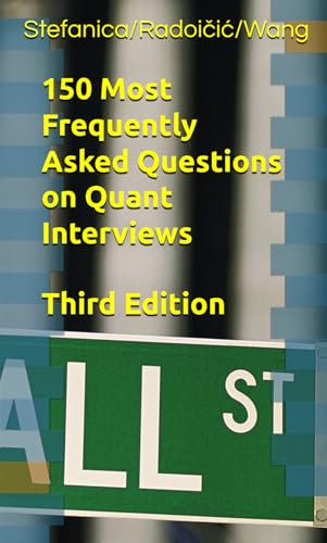 150 Most Frequently Asked Questions on Quant Interviews, Third Edition (Pocket Book Guides for Quant Interviews)