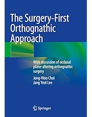 The Surgery-First Orthognathic Approach: With discussion of occlusal plane-altering orthognathic surgery