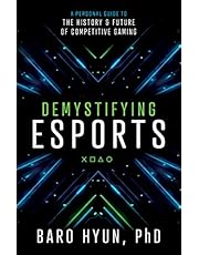 Demystifying Esports: A Personal Guide to the History and Future of Competitive Gaming (English Edition)