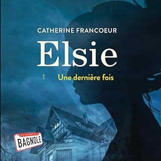 Page de couverture de Elsie - Tome 1: Une dernière fois