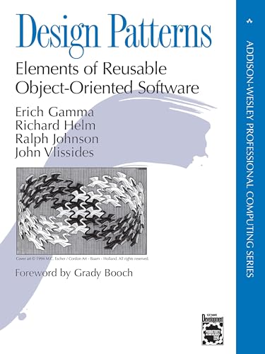 Design Patterns: Elements of Reusable Object-Oriented Software (Addison-Wesley Professional Computing)