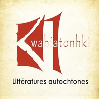 Page de couverture de Kwahiatonhk! – Littératures autochtones