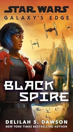 Galaxy&#39;s Edge: Black Spire (Star Wars)