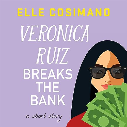 Veronica Ruiz Breaks the Bank: A Short Story