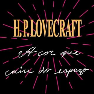 A cor que caiu do espaço Audiolivro Por H. P. Lovecraft, Hedra, Dirceu Villa capa