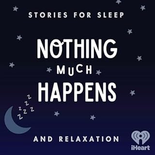 Nothing much happens: bedtime stories to help you sleep cover art