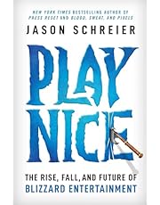 Play Nice: The Rise, Fall, and Future Of Blizzard Entertainment (English Edition)