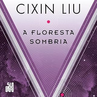 A floresta sombria Audiolivro Por Cixin Liu, Leonardo Alves - translator capa