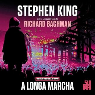 A Longa Marcha Audiolivro Por Stephen King, Richard Bachman, Regiane Winarski - translator capa