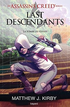 An Assassin&#39;s Creed series © Last descendants, Tome 02: La tombe du khan