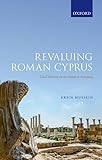 Revaluing Roman Cyprus: Local Identity on an Island in Antiquity