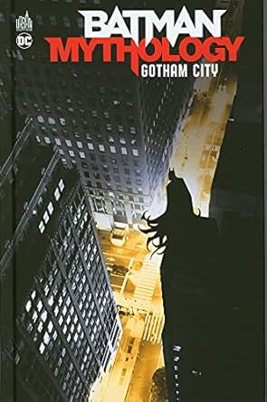 Batman Mythology : Gotham City