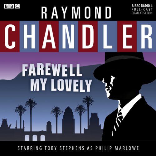 Page de couverture de Raymond Chandler: Farewell My Lovely (Dramatised)