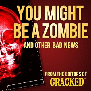 You Might Be a Zombie and Other Bad News Audiolibro Por Cracked.com arte de portada