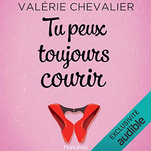 Tu peux toujours courir [You can always run] Audiolibro Por Valérie Chevalier arte de portada