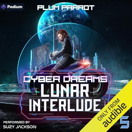 Lunar Interlude: A Dystopian Sci-Fi Adventure Audiobook By Plum Parrot cover art