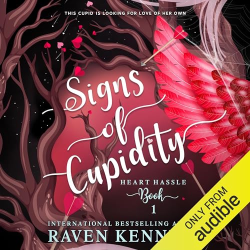 Signs of Cupidity: A Fantasy Reverse Harem Story Audiobook By Raven Kennedy cover art