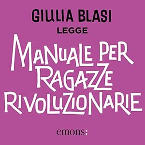 Manuale per ragazze rivoluzionarie