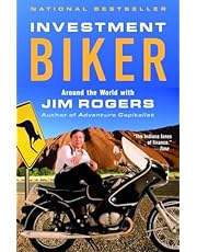 Investment Biker: Around the World with Jim Rogers