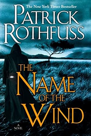 The Name of the Wind (The Kingkiller Chronicle Book 1)