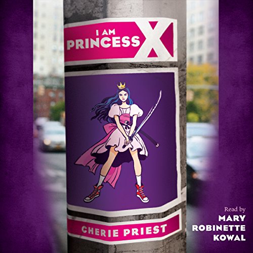 I Am Princess X Audiobook By Cherie Priest, Kali Ciesemier cover art